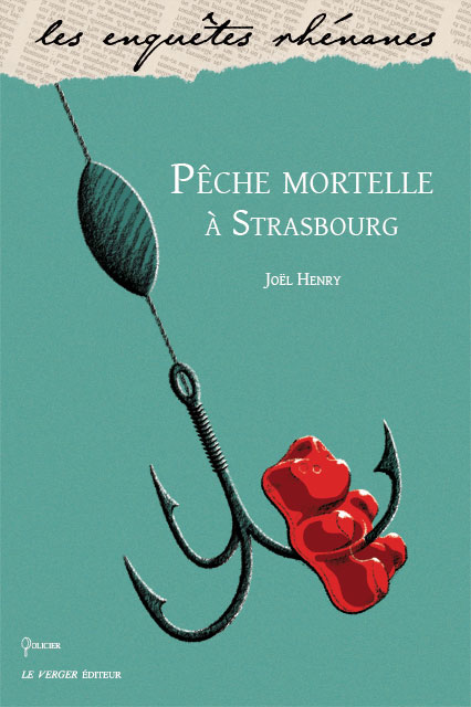 Pêche mortelle à Strasbourg, J. Henry, Le Verger Éditeur