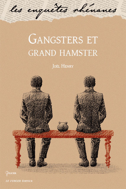 Gangsters et grand hamster, J. Henry, Le Verger Éditeur