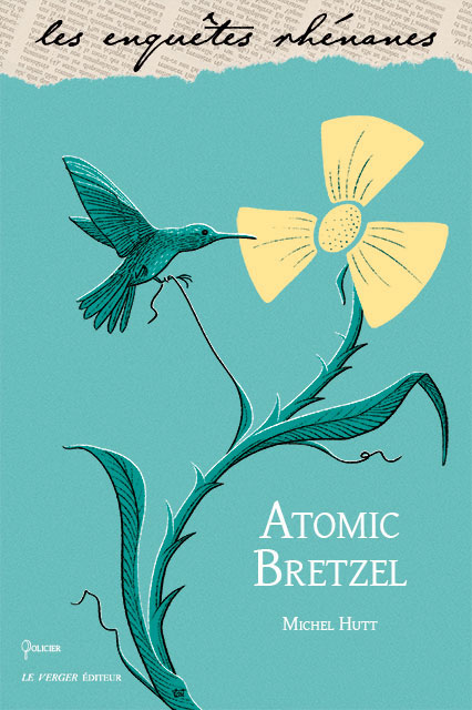 Atomic Bretzel, M. Hutt, Le Verger Éditeur