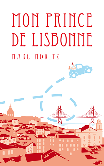 Mon prince de Lisbonne, M. Moritz, Hauteurs Éditions